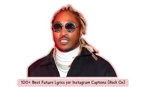 Best Future Lyrics for Instagram Captions