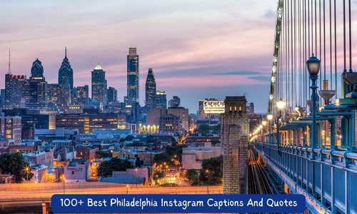 Philadelphia Instagram Captions And Quotes